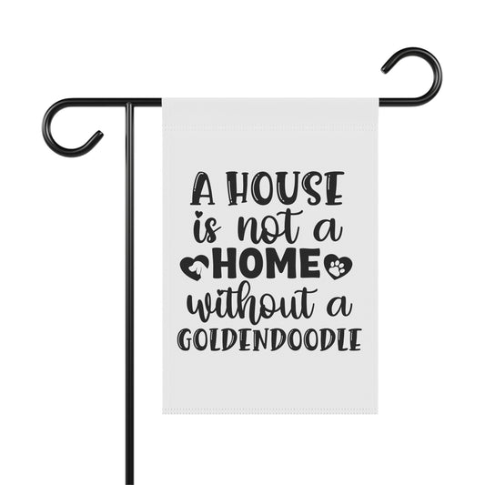 A house is not a Home Goldendoodle Garden & House Banner