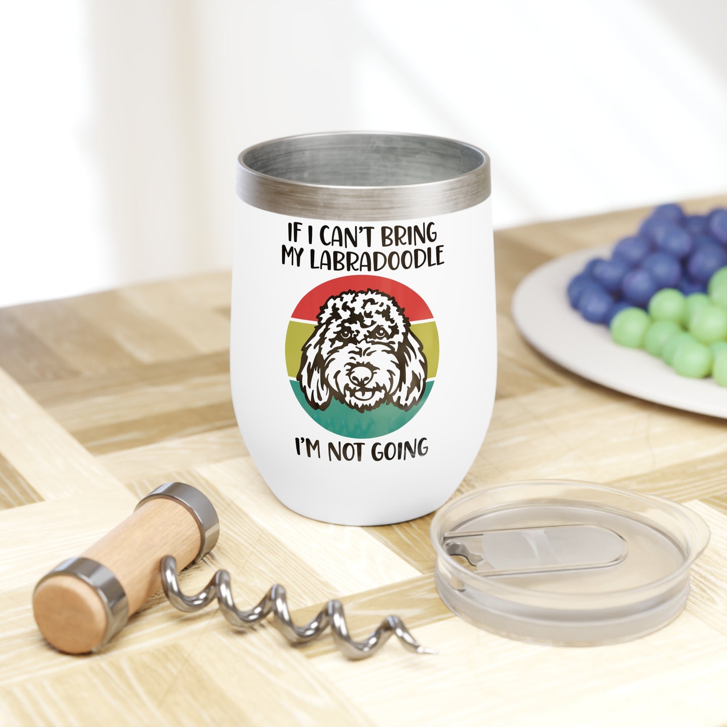 If I can't bring my Labradoodle Chill Wine Tumbler