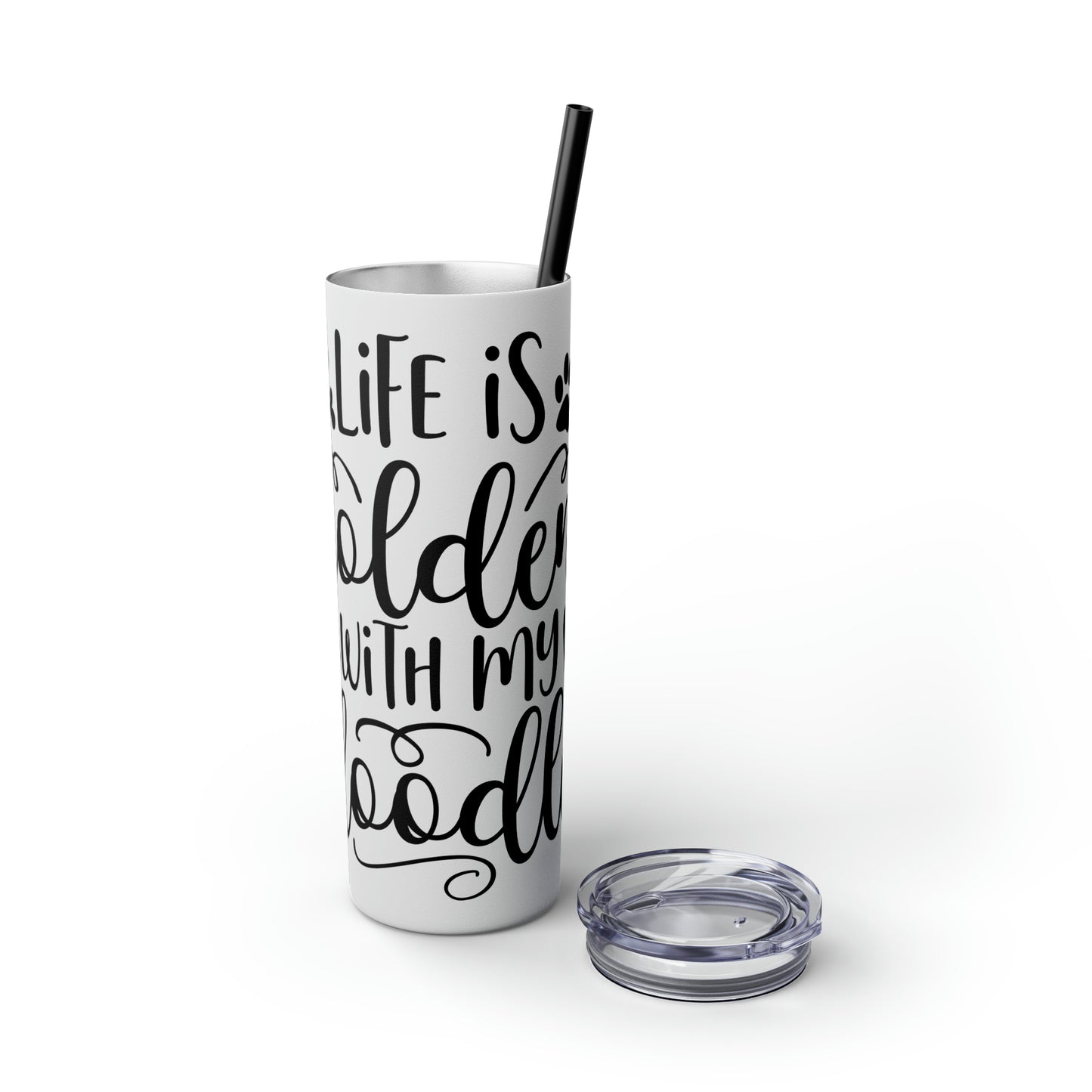 Life is Golden with Doodle Skinny Tumbler with Straw, 20oz