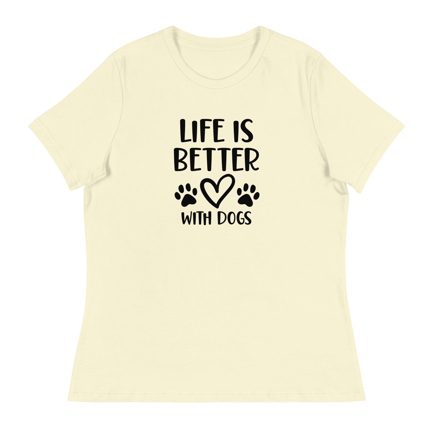 Life is Better with Dogs - Paw Prints on Back - Women's Relaxed T Shirt