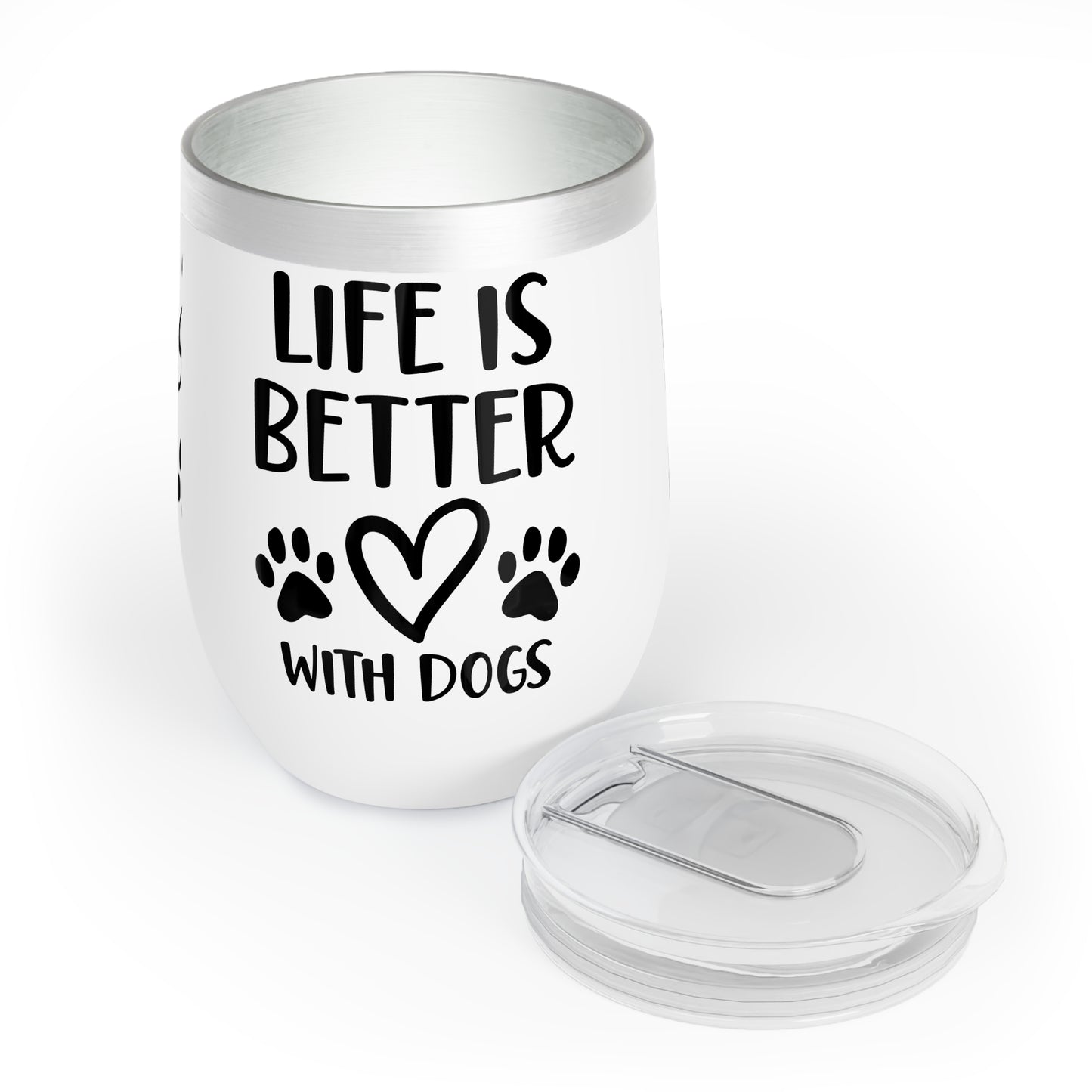 Life is better with Dogs Chill Wine Tumbler