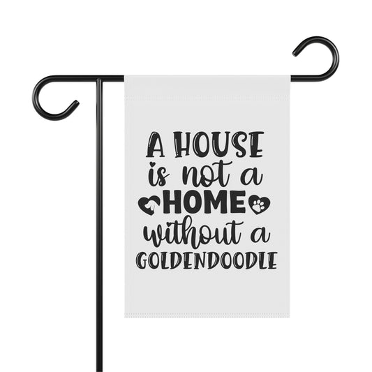 A house is not a Home Goldendoodle Garden & House Banner