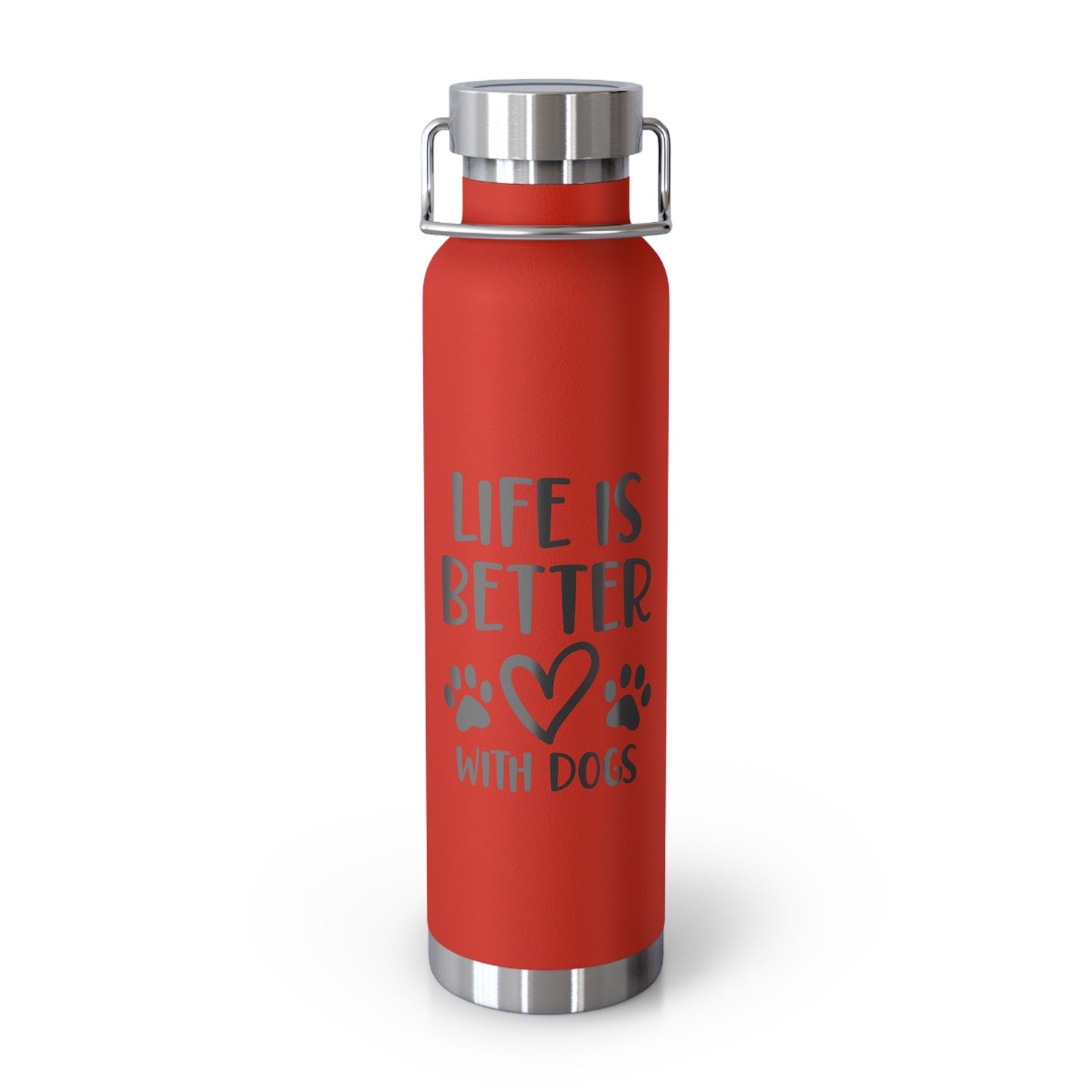 Life is Better with Dogs Copper Vacuum Insulated Bottle, 22oz