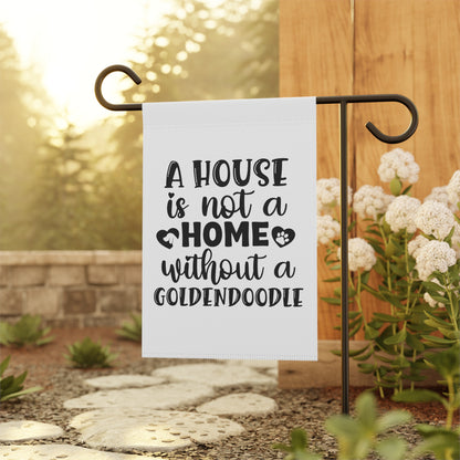 A house is not a Home Goldendoodle Garden & House Banner