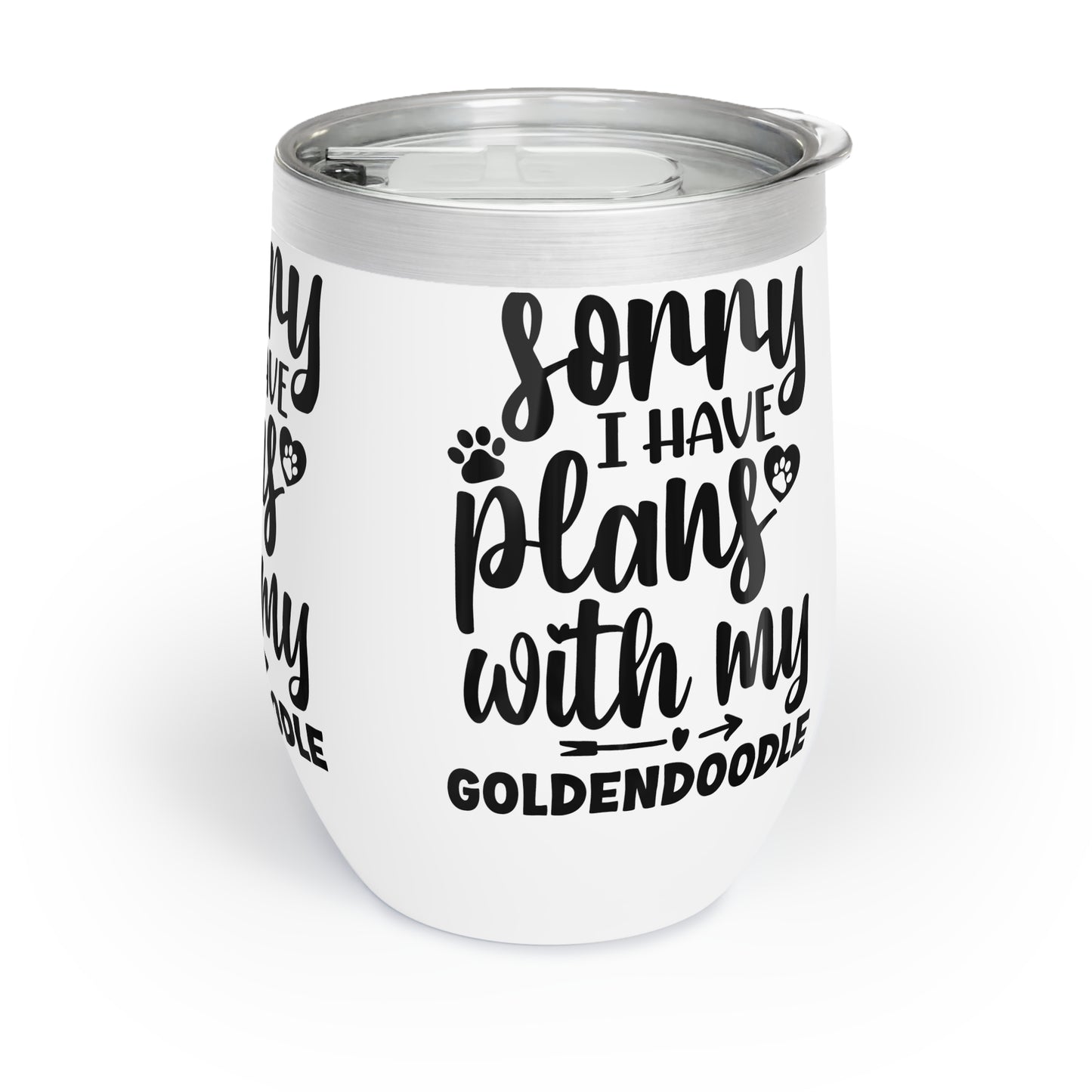 Sorry I have plans with my Goldendoodle Chill Wine Tumbler