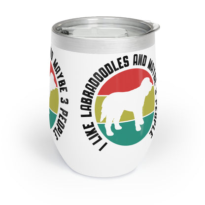 I like Labradoodles - Chill Wine Tumbler