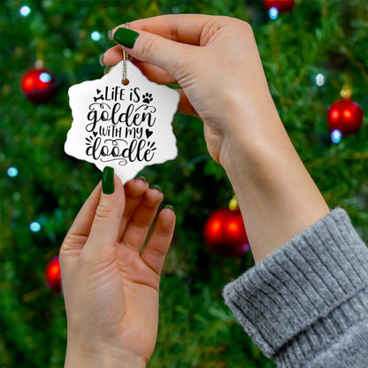 Life is Golden w/Doodle Ceramic Ornament, 4 Shapes