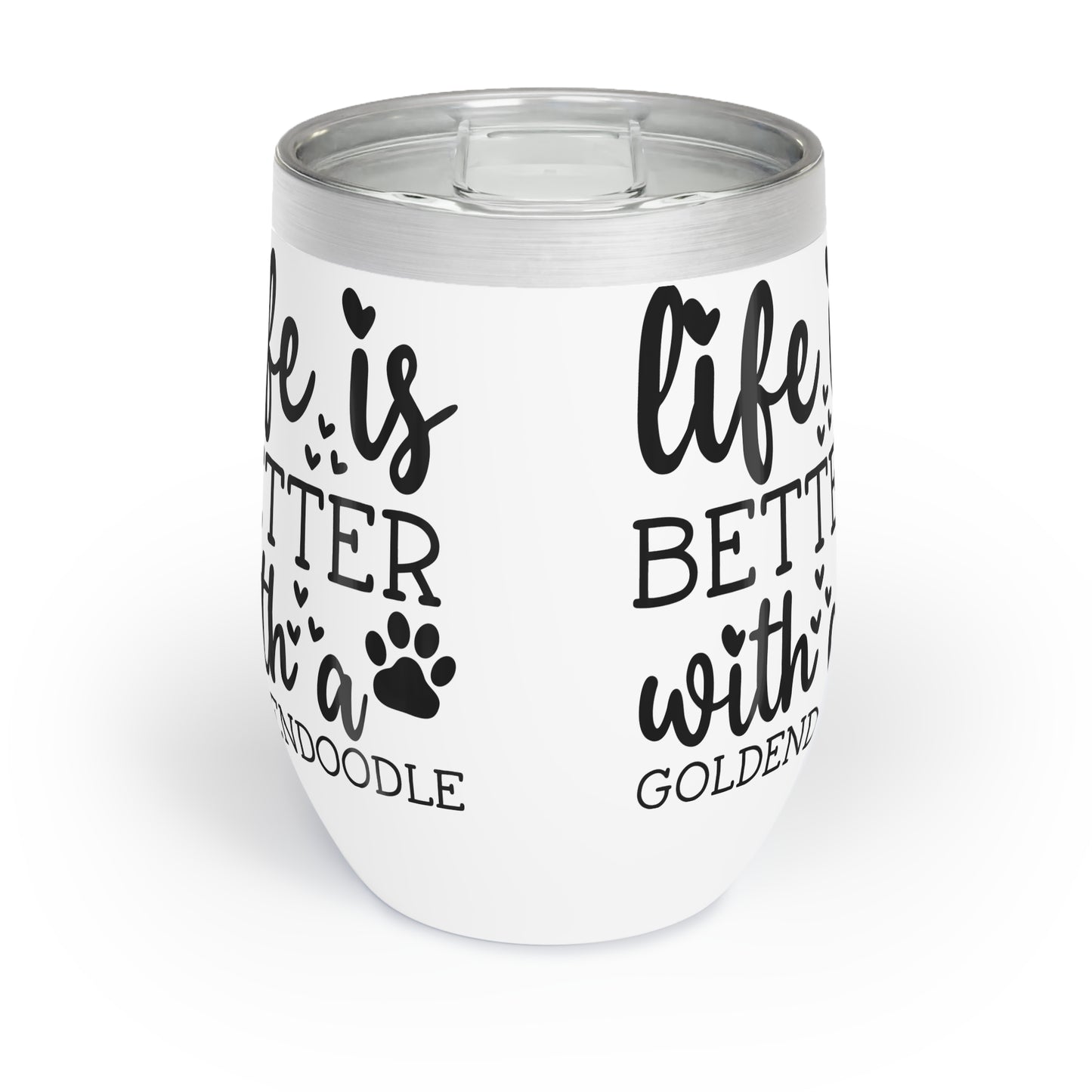 Life is Better with a Goldendoodle Chill Wine Tumbler