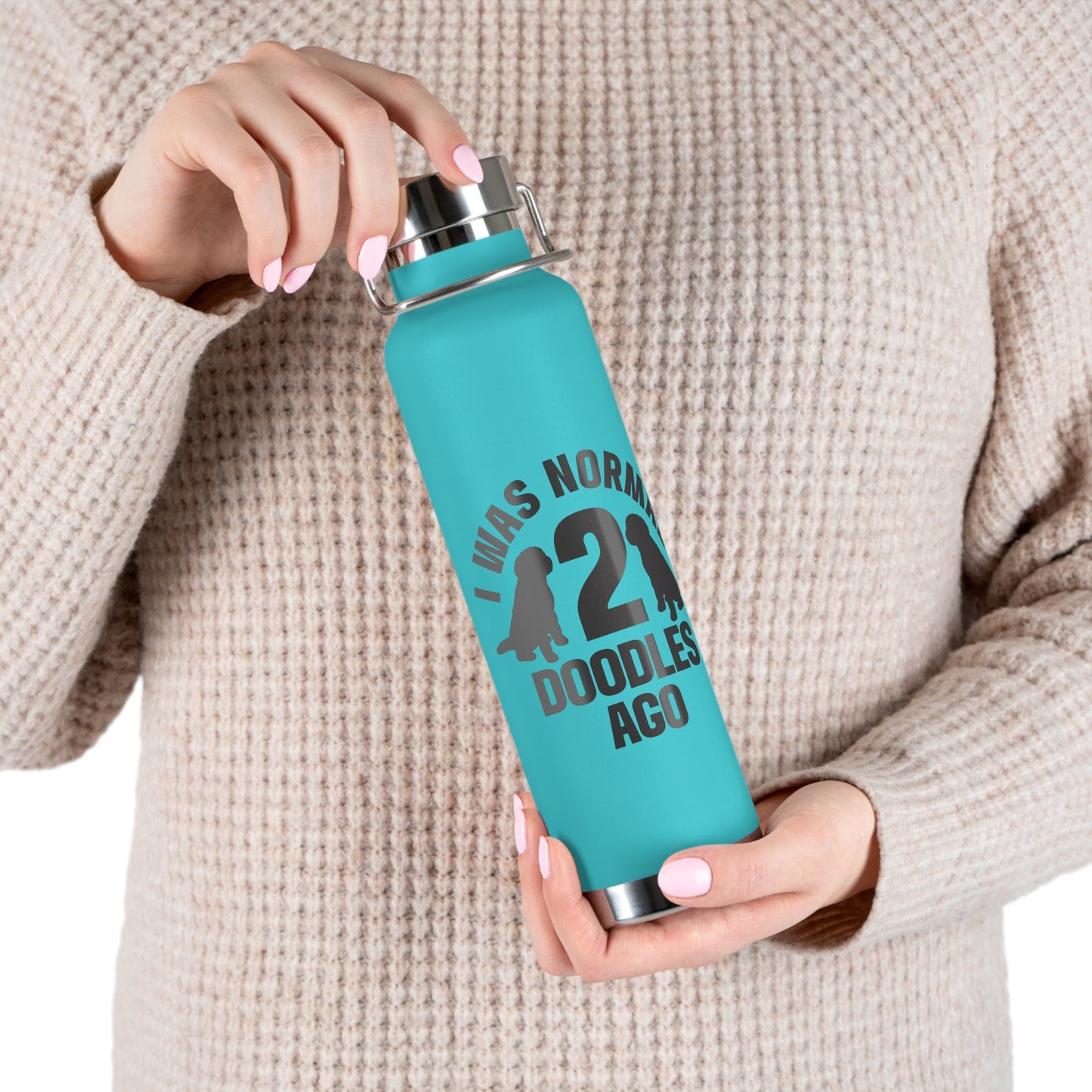 I was normal 2 Doodles ago - Copper Vacuum Insulated Bottle, 22oz