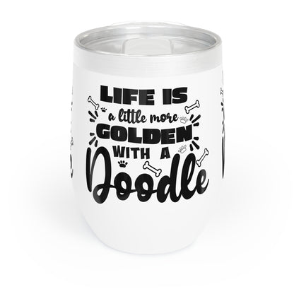 Life is Golden with a Doodle Chill Wine Tumbler