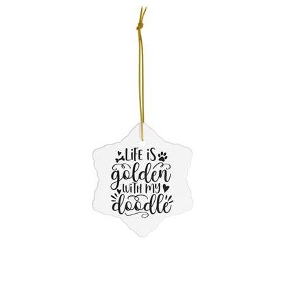 Life is Golden w/Doodle Ceramic Ornament, 4 Shapes