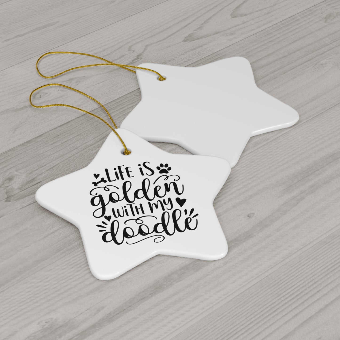 Life is Golden w/Doodle Ceramic Ornament, 4 Shapes