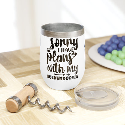 Sorry I have plans with my Goldendoodle Chill Wine Tumbler