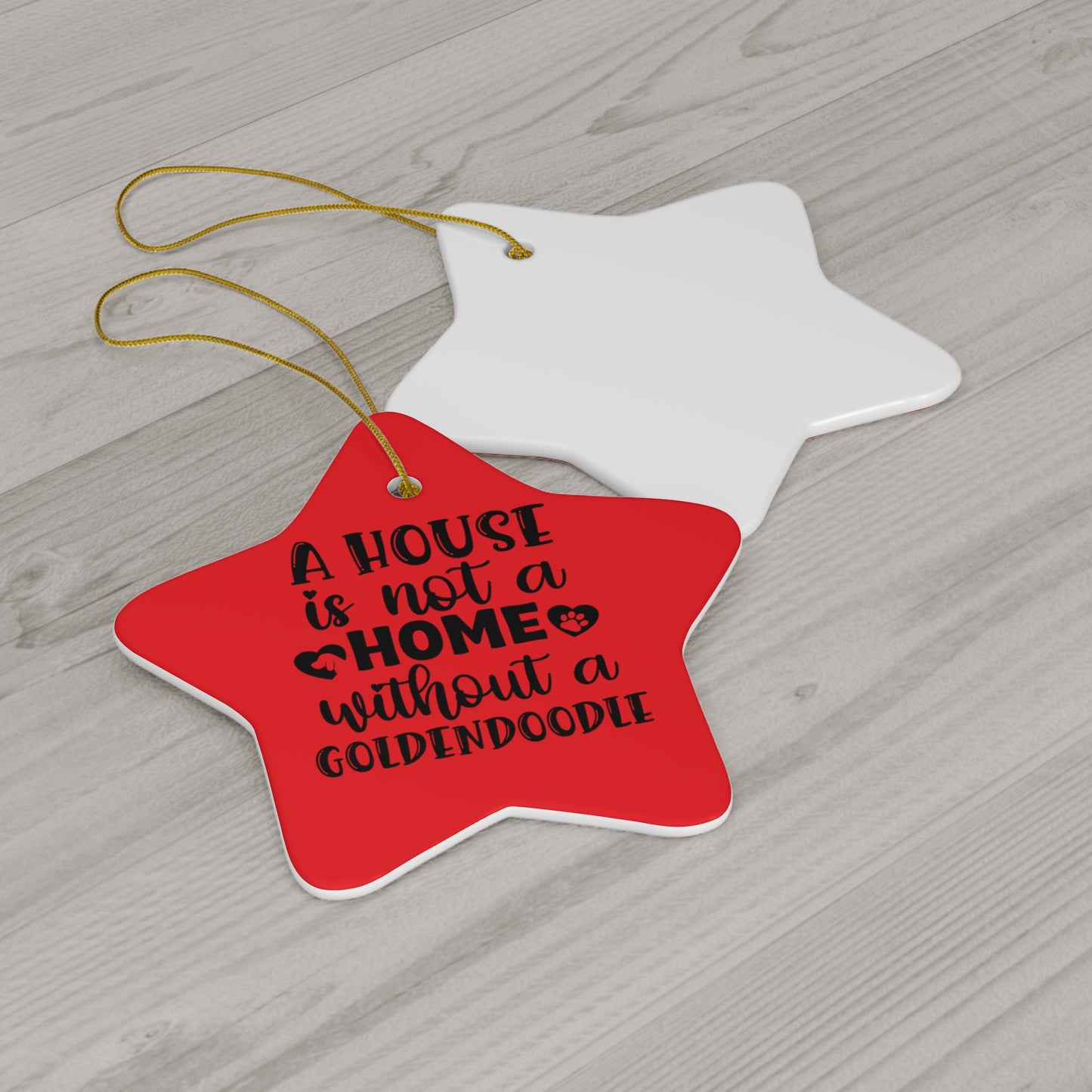 A house is not a home without a Goldendoodle - Ceramic Ornament, 4 Shapes