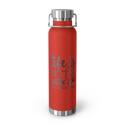 Life is Better Goldendoodle Copper Vacuum Insulated Bottle, 22oz