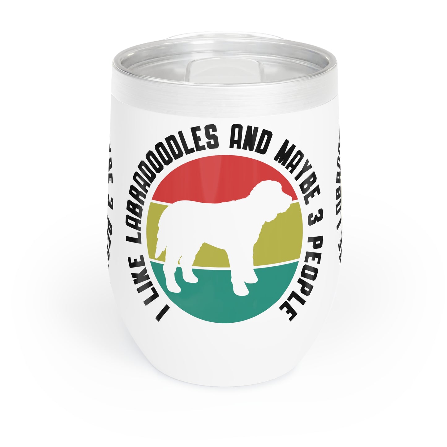 I like Labradoodles - Chill Wine Tumbler