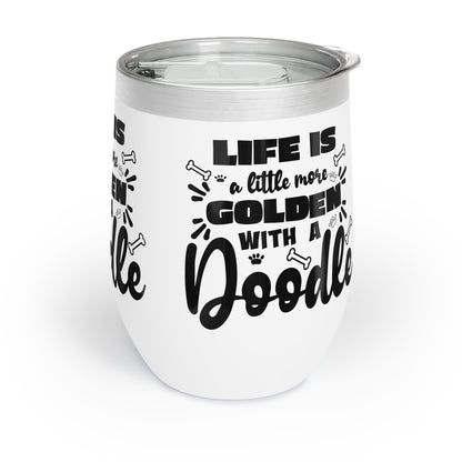 Life is Golden with a Doodle Chill Wine Tumbler