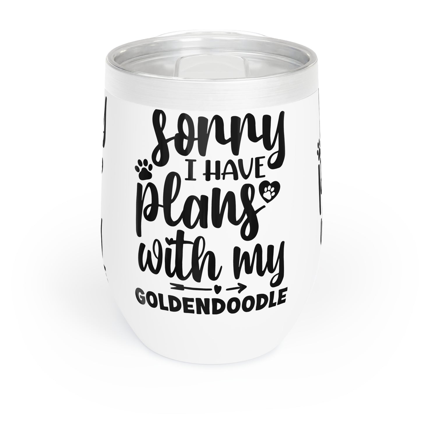 Sorry I have plans with my Goldendoodle Chill Wine Tumbler