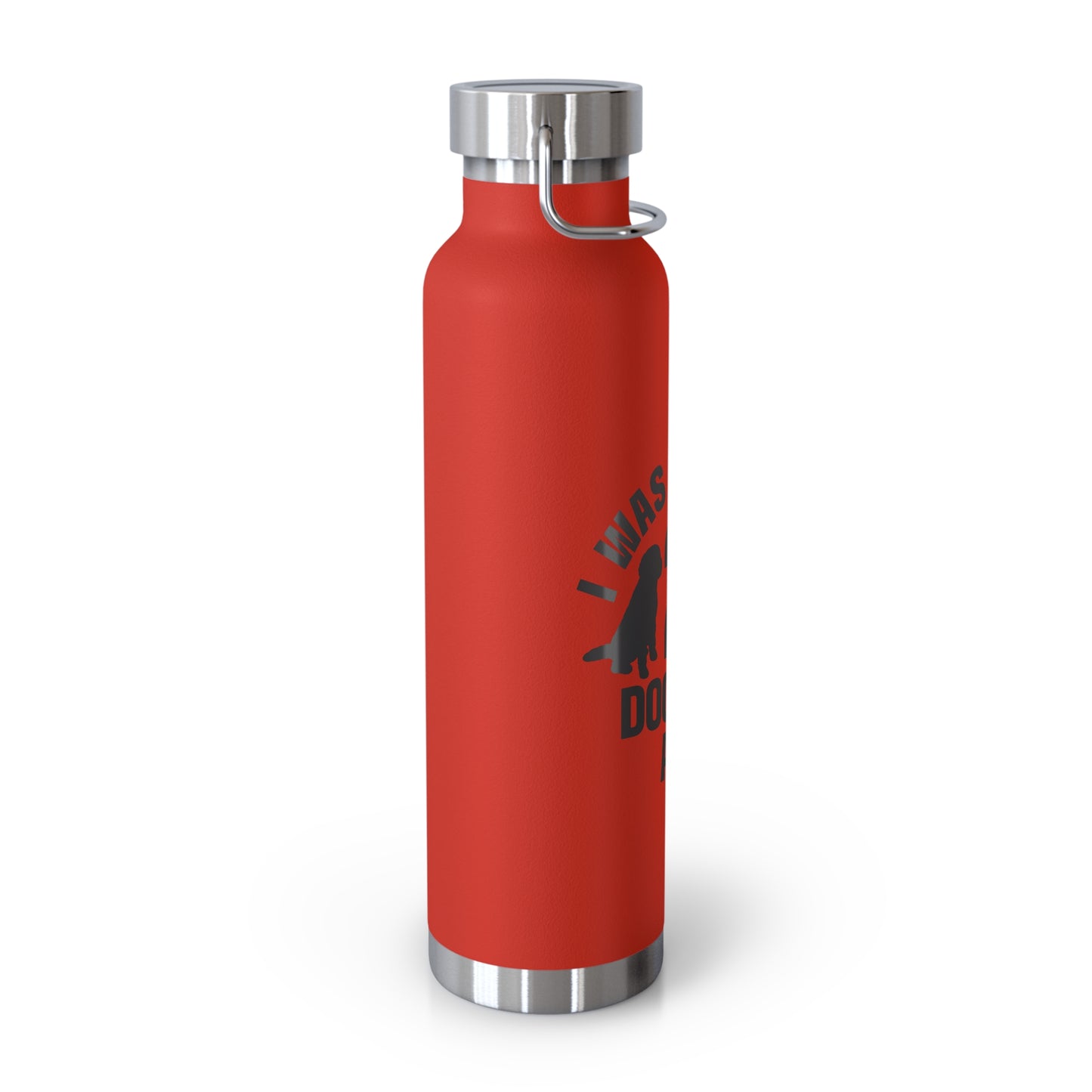 I was normal 2 Doodles ago - Copper Vacuum Insulated Bottle, 22oz