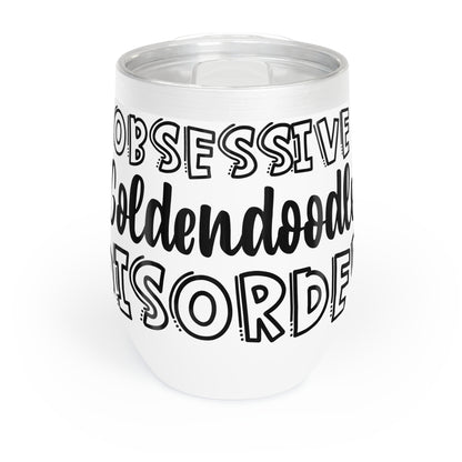 Obsessive Goldendoodle Disorder Chill Wine Tumbler