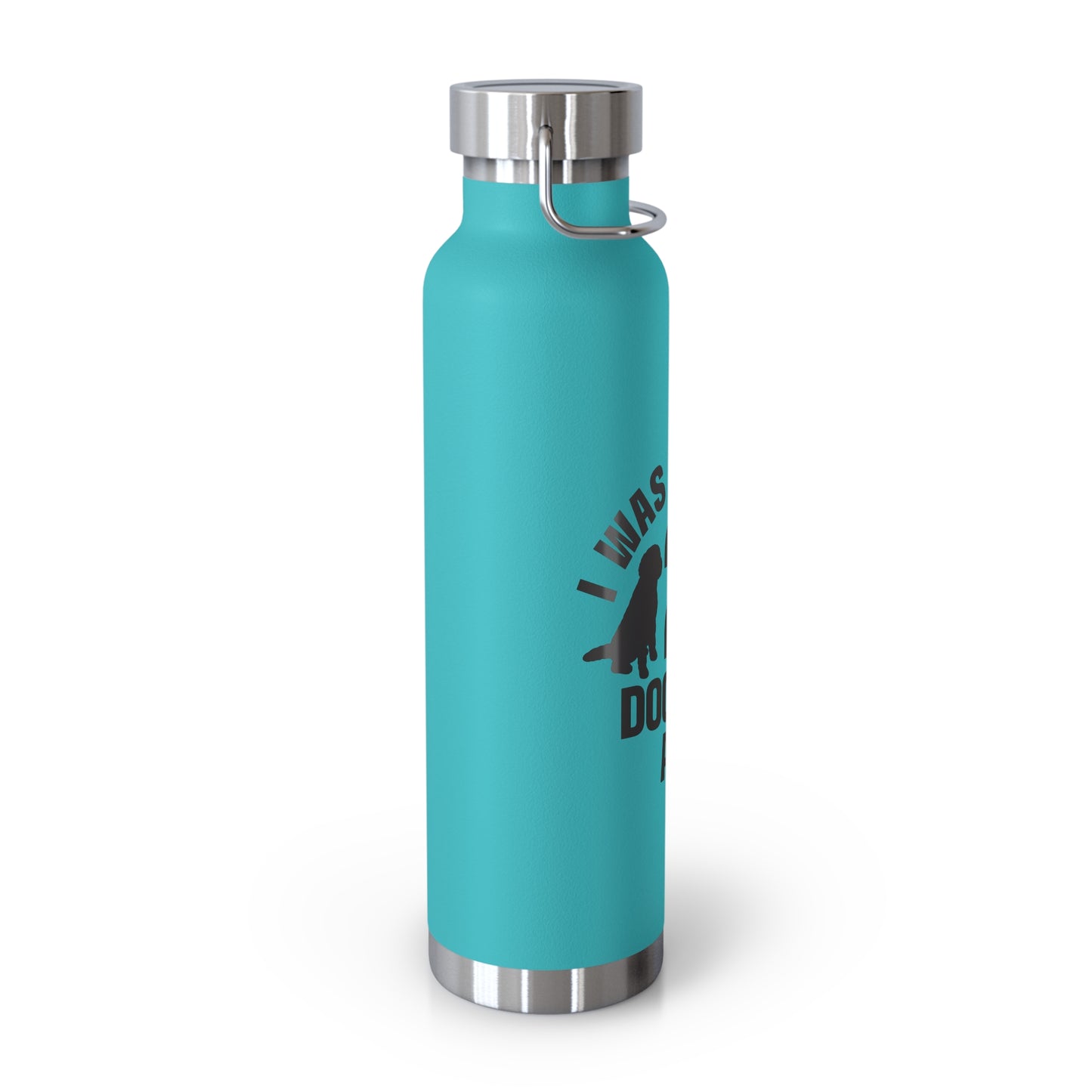 I was normal 2 Doodles ago - Copper Vacuum Insulated Bottle, 22oz