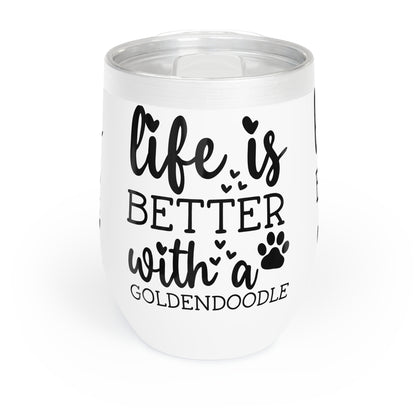 Life is Better with a Goldendoodle Chill Wine Tumbler