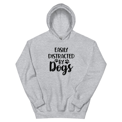 Easily Distracted by Dogs - Unisex Hoodie