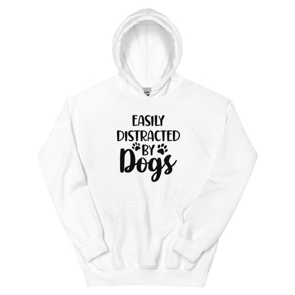 Easily Distracted by Dogs - Unisex Hoodie