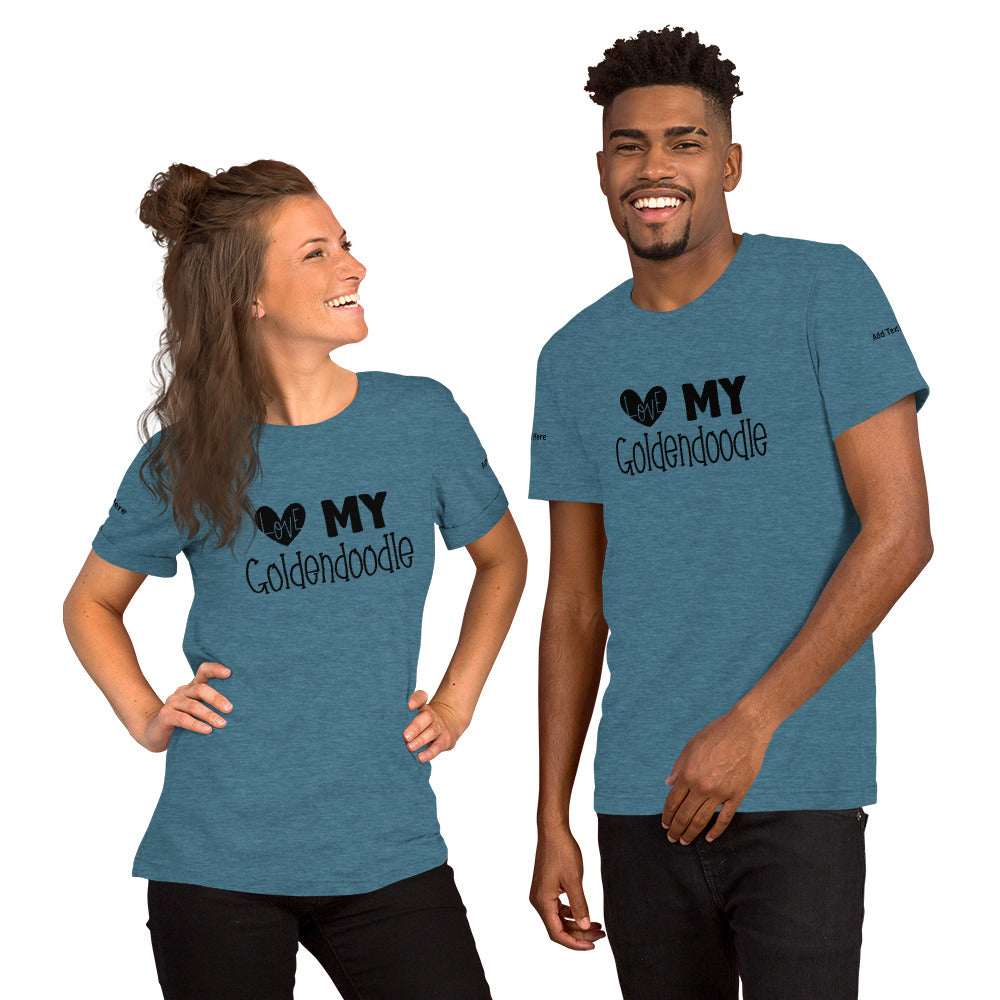 Love My Goldendoodle - Unisex T Shirt - Customize it!