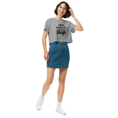 Easily Distracted by Dogs Women’s Crop T Shirt