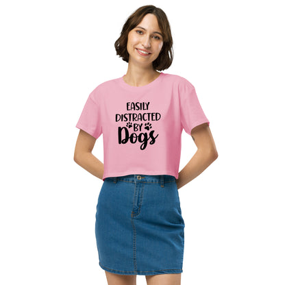 Easily Distracted by Dogs Women’s Crop T Shirt