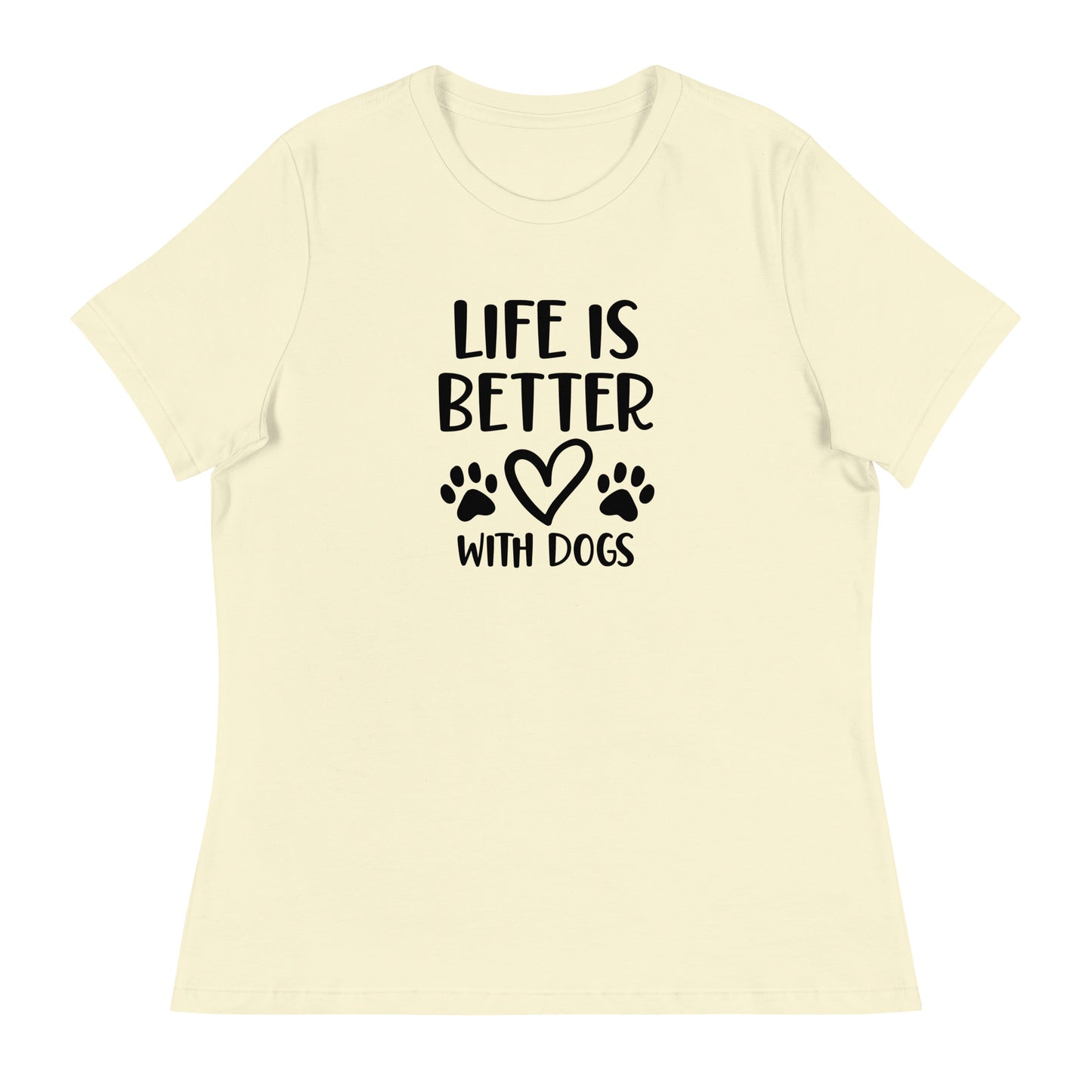 Life is Better with Dogs - Paw Prints on Back - Women's Relaxed T Shirt