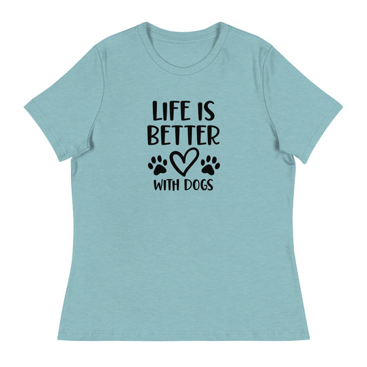 Life is Better with Dogs - Paw Prints on Back - Women's Relaxed T Shirt