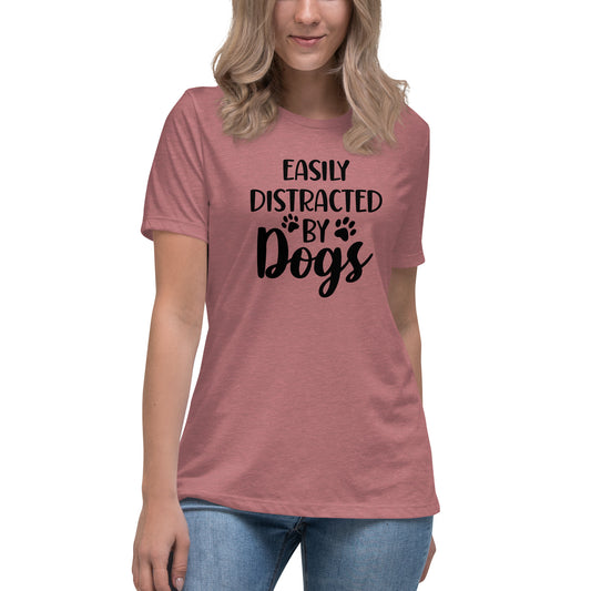 Easily Distracted by Dogs Women's Relaxed T-Shirt