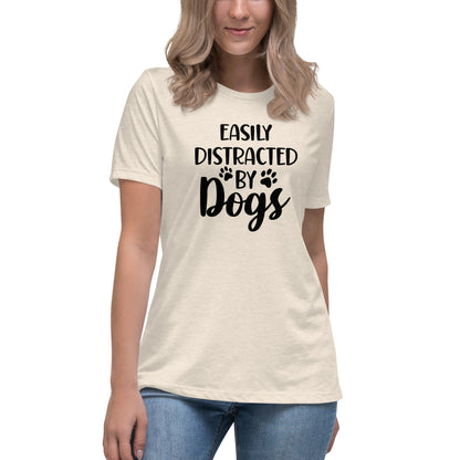 Easily Distracted by Dogs Women's Relaxed T-Shirt