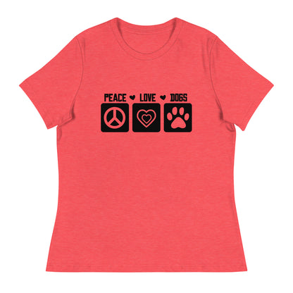 Peace Love Dogs Women's Relaxed T Shirt