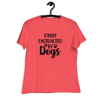 Easily Distracted by Dogs Women's Relaxed T-Shirt