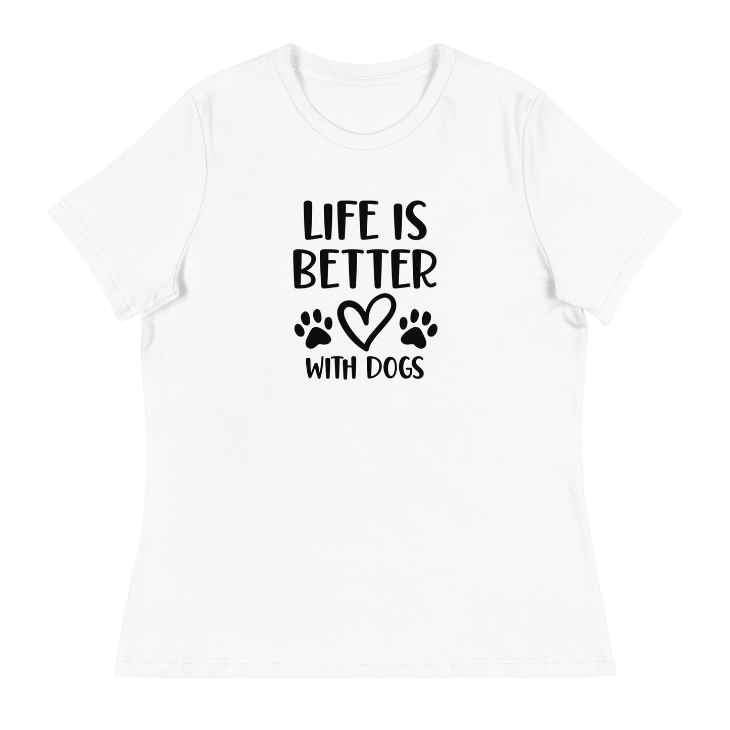 Life is Better with Dogs - Paw Prints on Back - Women's Relaxed T Shirt